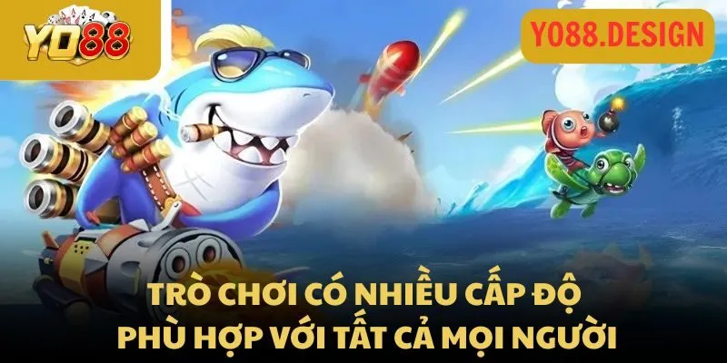 Game bắn cá H5 - Siêu phẩm săn cá hấp dẫn nhất 2025 4 Trò chơi có nhiều cấp độ phù hợp với tất cả mọi người